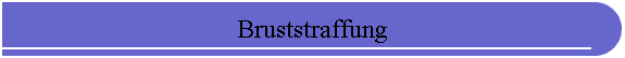 Bruststraffung