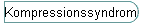 Kompressionssyndrom